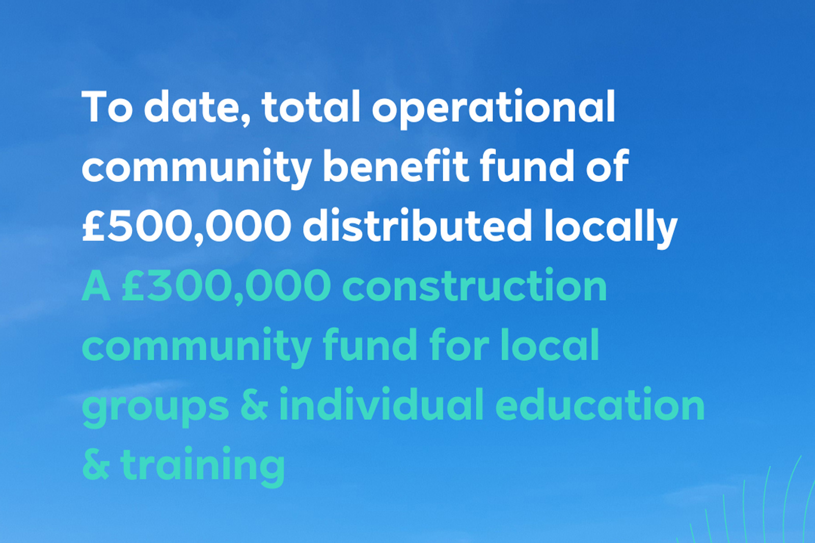 Text on a blue background detailing community benefit funds totalling £500,000 and £300,000 for local education and training.